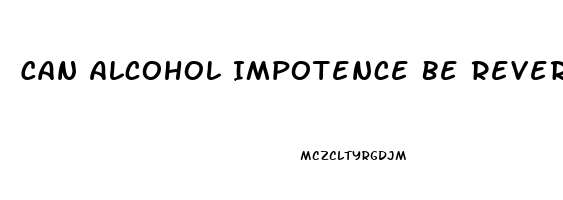 Can Alcohol Impotence Be Reversed