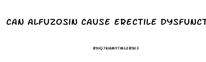 Can Alfuzosin Cause Erectile Dysfunction