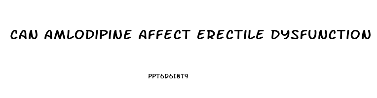 Can Amlodipine Affect Erectile Dysfunction