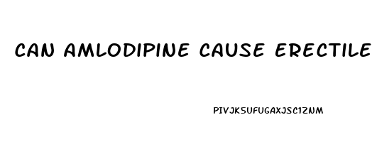 Can Amlodipine Cause Erectile Dysfunction