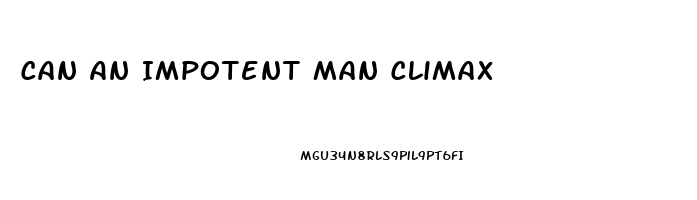 Can An Impotent Man Climax