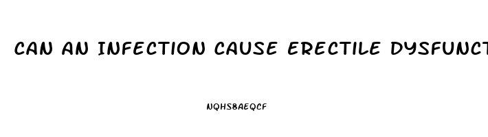 Can An Infection Cause Erectile Dysfunction