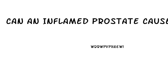 Can An Inflamed Prostate Cause Erectile Dysfunction