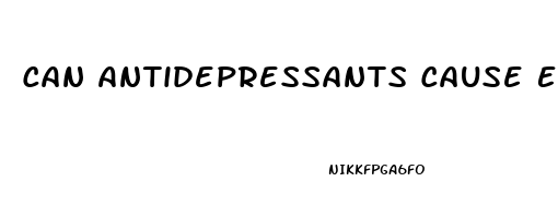 Can Antidepressants Cause Erectile Dysfunction
