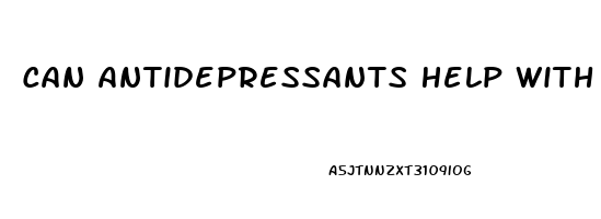 Can Antidepressants Help With Erectile Dysfunction