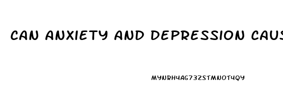 Can Anxiety And Depression Cause Erectile Dysfunction