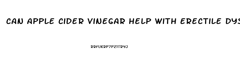 Can Apple Cider Vinegar Help With Erectile Dysfunction