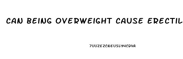 Can Being Overweight Cause Erectile Dysfunction