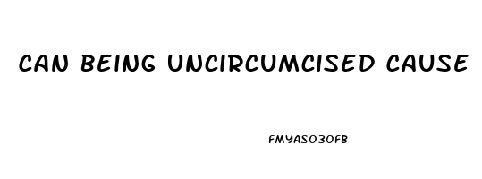 Can Being Uncircumcised Cause Erectile Dysfunction