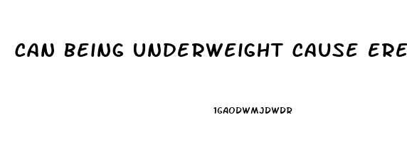 Can Being Underweight Cause Erectile Dysfunction