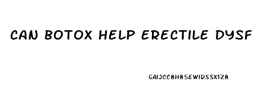 Can Botox Help Erectile Dysfunction