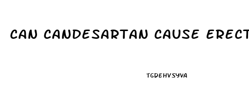 Can Candesartan Cause Erectile Dysfunction