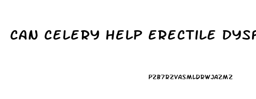 Can Celery Help Erectile Dysfunction