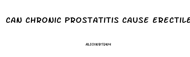 Can Chronic Prostatitis Cause Erectile Dysfunction