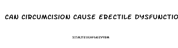 Can Circumcision Cause Erectile Dysfunction