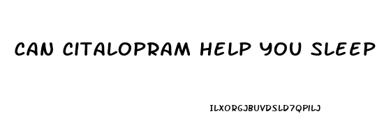 Can Citalopram Help You Sleep