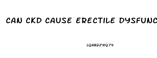 Can Ckd Cause Erectile Dysfunction