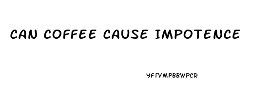 Can Coffee Cause Impotence