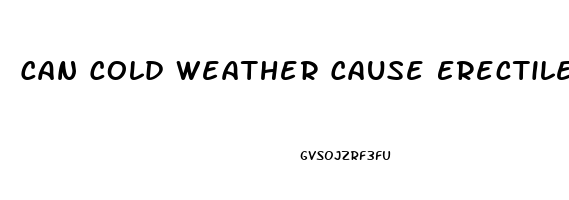 Can Cold Weather Cause Erectile Dysfunction