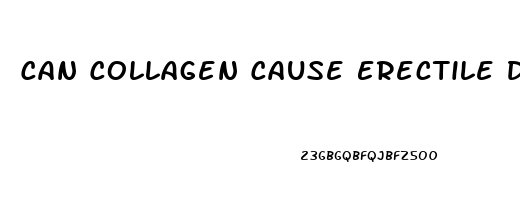 Can Collagen Cause Erectile Dysfunction