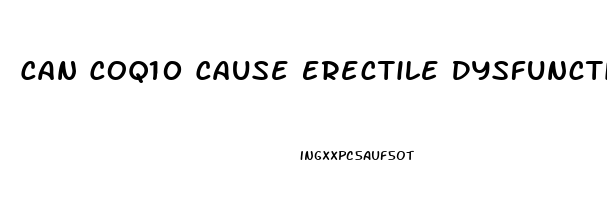 Can Coq10 Cause Erectile Dysfunction