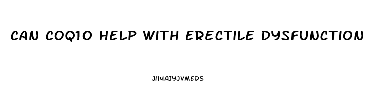 Can Coq10 Help With Erectile Dysfunction