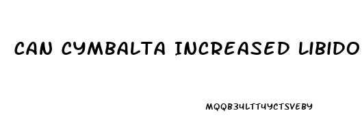 Can Cymbalta Increased Libido