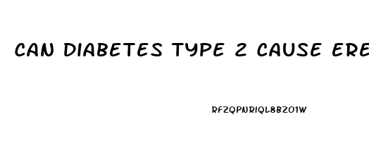 Can Diabetes Type 2 Cause Erectile Dysfunction