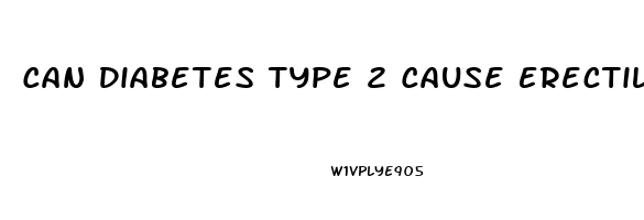 Can Diabetes Type 2 Cause Erectile Dysfunction