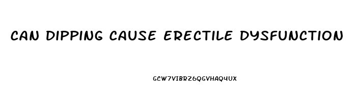 Can Dipping Cause Erectile Dysfunction