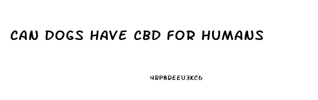 Can Dogs Have Cbd For Humans