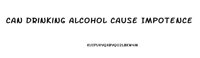 Can Drinking Alcohol Cause Impotence