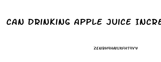 Can Drinking Apple Juice Increase Penis Size