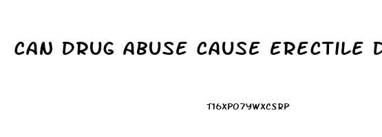 Can Drug Abuse Cause Erectile Dysfunction