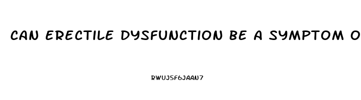 Can Erectile Dysfunction Be A Symptom Of Prostate Cancer