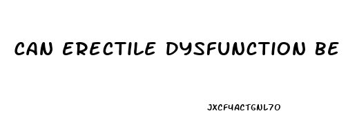 Can Erectile Dysfunction Be Cured Permanently