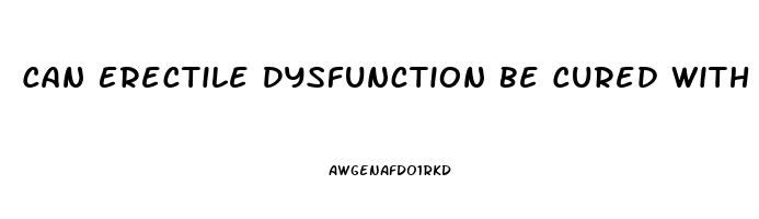 Can Erectile Dysfunction Be Cured With Surgery