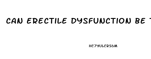 Can Erectile Dysfunction Be Temporary