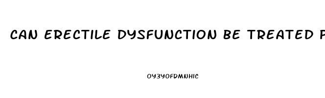 Can Erectile Dysfunction Be Treated Permanently