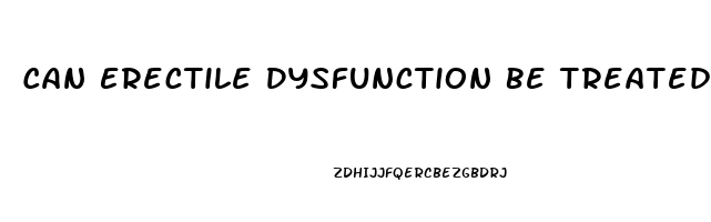 Can Erectile Dysfunction Be Treated