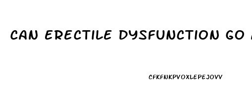 Can Erectile Dysfunction Go Away On Its Own