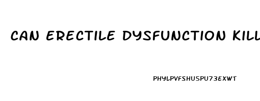 Can Erectile Dysfunction Kill You