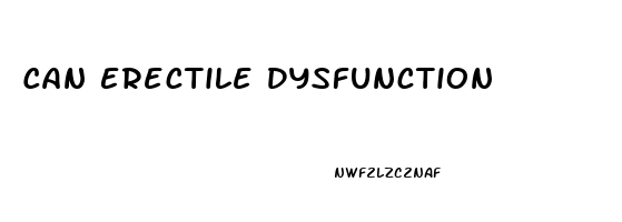 Can Erectile Dysfunction