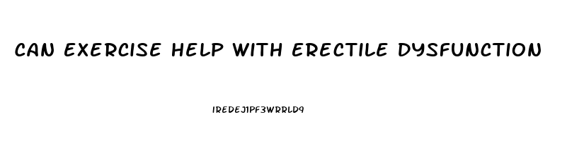 Can Exercise Help With Erectile Dysfunction