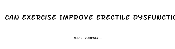 Can Exercise Improve Erectile Dysfunction