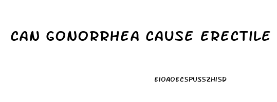 Can Gonorrhea Cause Erectile Dysfunction