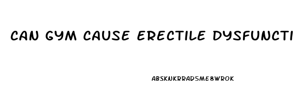 Can Gym Cause Erectile Dysfunction