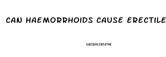 Can Haemorrhoids Cause Erectile Dysfunction