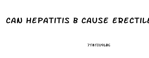 Can Hepatitis B Cause Erectile Dysfunction