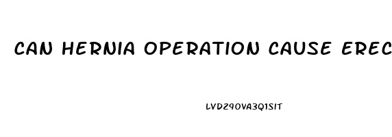 Can Hernia Operation Cause Erectile Dysfunction